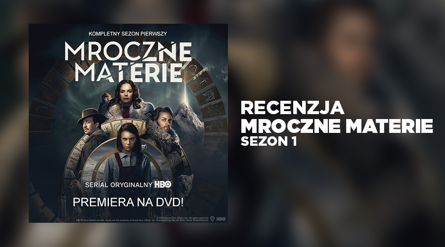 monarki dybde elegant Mroczne Materie” – Recenzja pierwszego sezonu serialu - FLARROW.pl